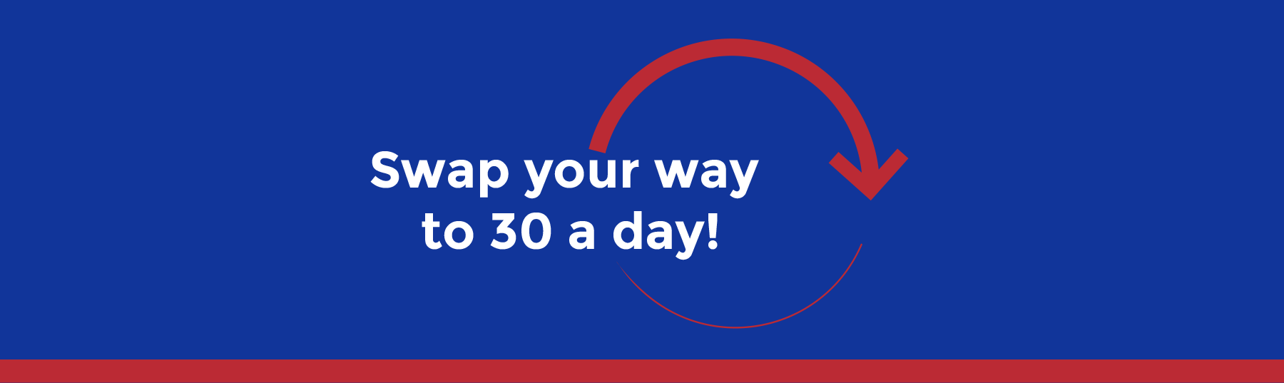 Swap your way to 30 a day!